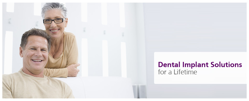 Dental Implant Solutions for a lifetime.